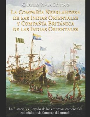 La Revuelta de la Compañía Holandesa de las Indias Orientales: Resistencia indígena contra el dominio colonial en el siglo XVIII